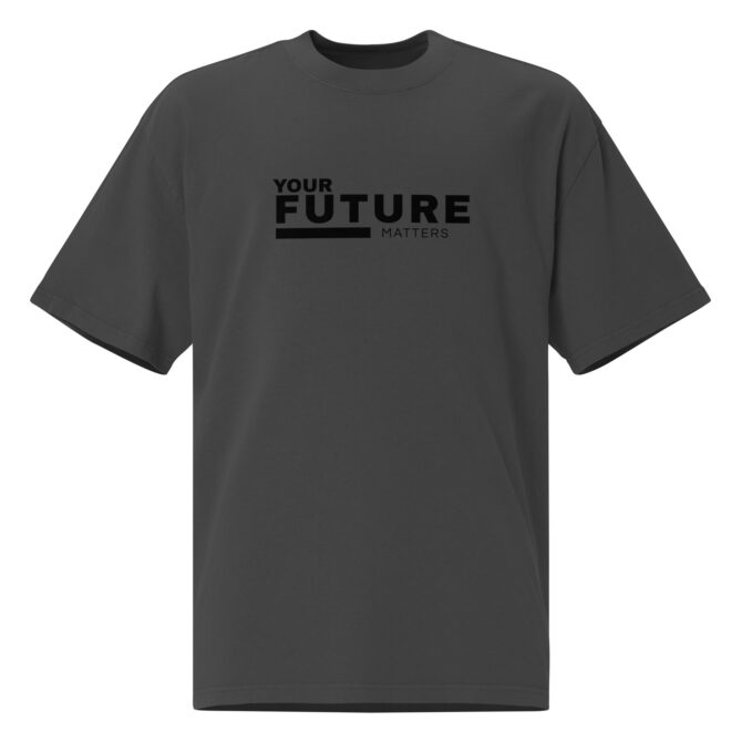 YOUR FUTURE MATTERS - Oversized Faded T-shirt